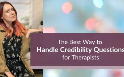 The Best Way to Handle Credibility Questions for Therapists